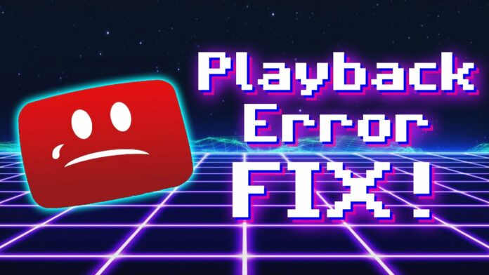 YouTube Playback Error