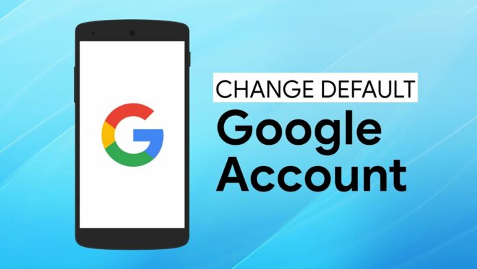 Default Google Account