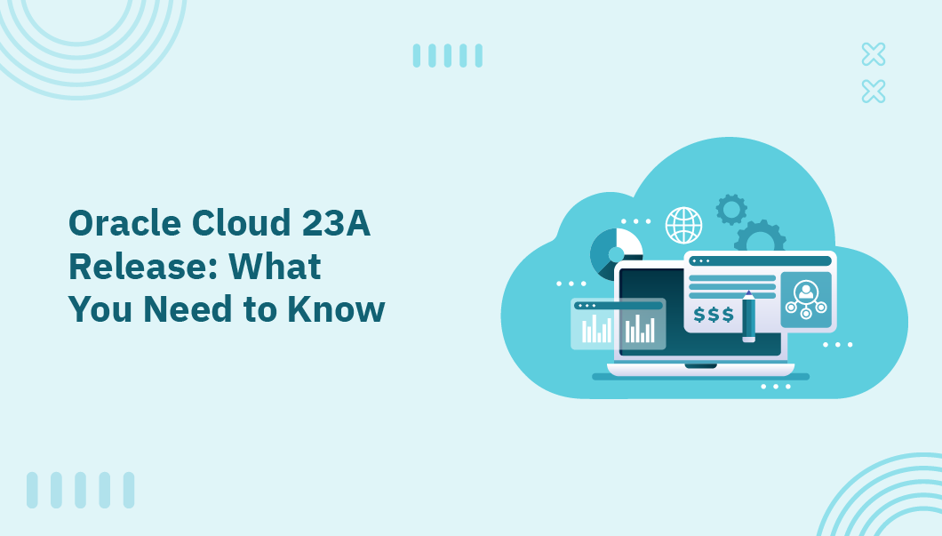 Oracle Cloud 23D Release: A Full Breakdown